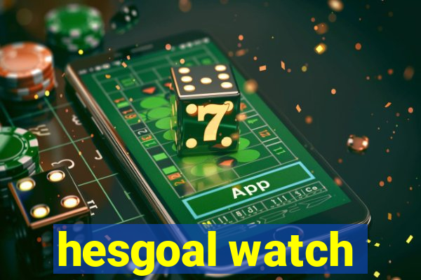 hesgoal watch